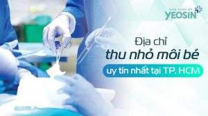 địa chỉ thu nhỏ môi bé âm đạo uy tín nhất tại TPHCM