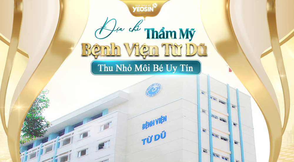 Bệnh viện Từ Dũ - Địa chỉ thẩm mỹ môi bé vùng kín uy tín