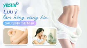 Lưu ý quan trọng khi áp dụng các cách làm hồng vùng kín sau sinh ngay tại nhà