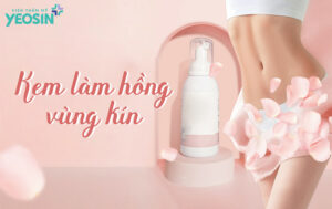 Review top 5 loại kem làm hồng cô bé tốt nhất hiện nay