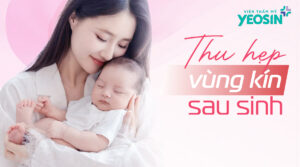 Thu hẹp vùng kín sau sinh